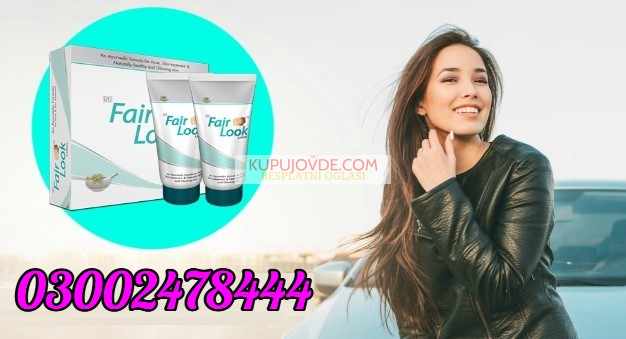 Fair Look Cream in Lahore – 03002478444